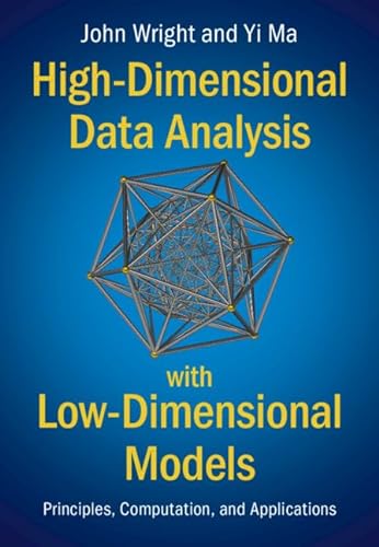 High-Dimensional Data Analysis With Low-Dimensional Models: Principles, Computation, and Applications von Cambridge University Press